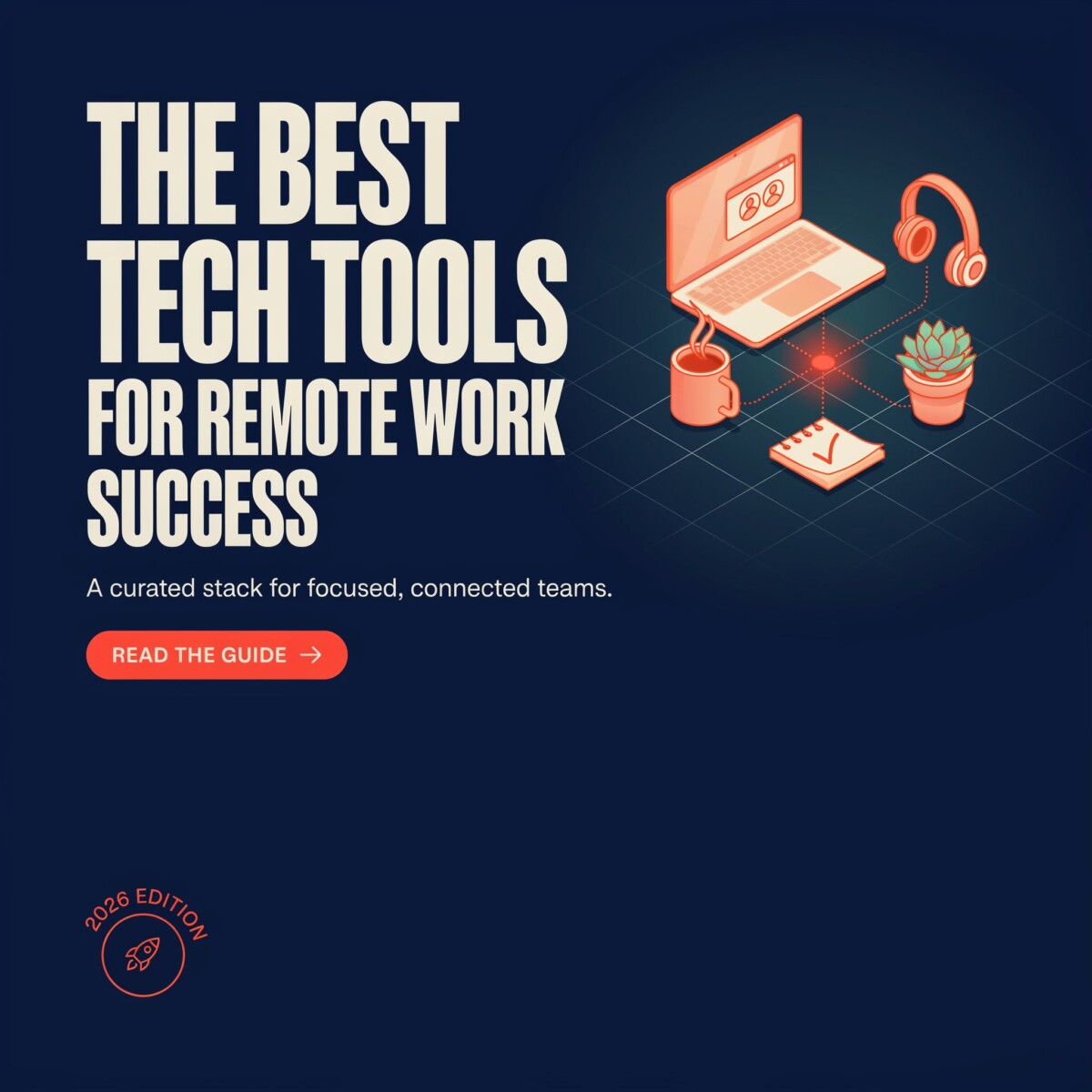 The Best Tech Tools for Remote Work Success
